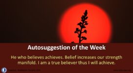 He who believes achieves. Belief increases our strength manifold. I am a true believer thus I will achieve
